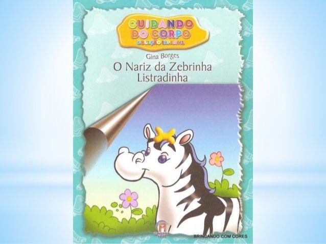 LIVRO: Cuidando do corpo   o nariz da zebrinha listradinha