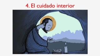 4. El cuidado interior
 