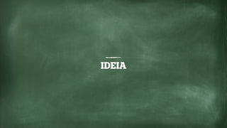 IDEIA
 