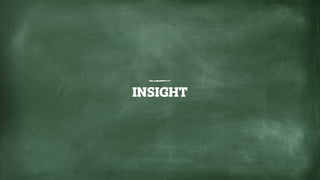 INSIGHT
 