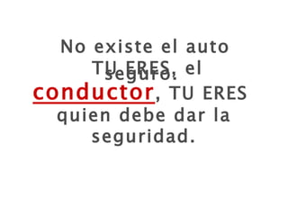 No existe el auto seguro . TU ERES, el  conductor , TU ERES  quien debe dar la seguridad. 