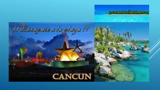 CANCÚN
 