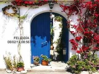 FELIZ DÍA
08/02/13 08:56 PM
 