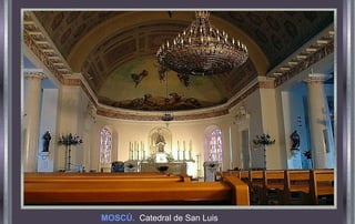 MOSCÚ. Catedral de San Luis
 