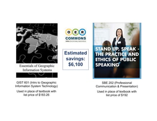 GIST 601 (Intro to Geographic
Information System Technology)
Used in place of textbook with
list price of $183.26
SBE 202 ...