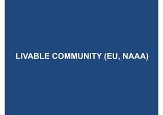 LIVABLE COMMUNITY (EU, NAAA)
 