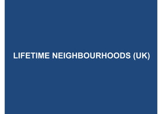 LIFETIME NEIGHBOURHOODS (UK)
 