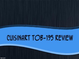 Cuisinart TOB-195 Review
 