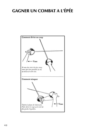 4 0
GAGNER UN CO MBATA L'ÉPÉE
 