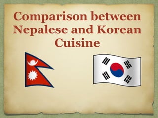 Comparision between Nepalese and Korean Cuisine