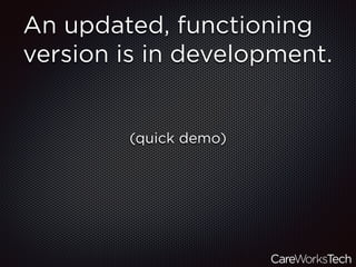 An updated, functioning
version is in development.
(quick demo)
 