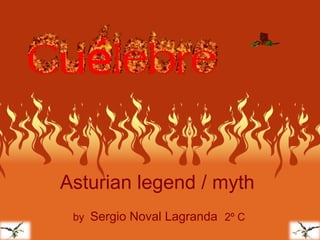 Asturian legend / myth
by Sergio Noval Lagranda 2º C
 
