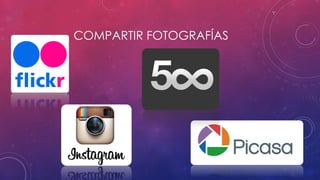 COMPARTIR FOTOGRAFÍAS
 