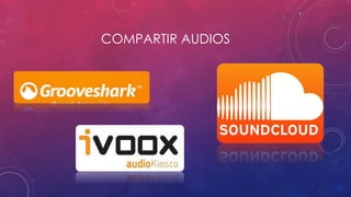 COMPARTIR AUDIOS
 