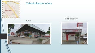 ColoniaBenitoJuárez
Expendio
Kur
oda
 