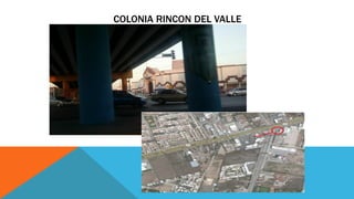COLONIA RINCON DEL VALLE
 