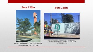 FRACCIONAMIENTO LA CAMPIÑA
COMERCIAL MEXICANA
FRACCIONAMIENTO LA CAMPIÑA
COBAES 25
 
