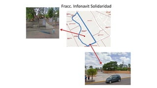 Fracc. Infonavit Solidaridad
 