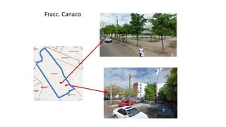 Fracc. Canaco
 