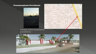 Fraccionamiento Providencia
Entrada al fraccionamiento
providencia
 