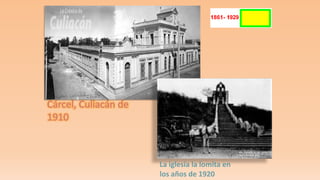 Cárcel, Culiacán de
1910
 