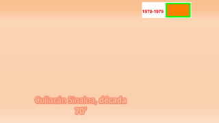 Culiacán Sinaloa, década
70’
 