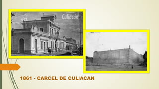 1861 - CARCEL DE CULIACAN
 