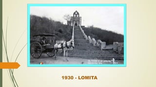 1930 - LOMITA
 