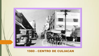 1980 - CENTRO DE CULIACAN
 