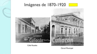 Imágenes de 1870-1920
Calle Rosales
Cárcel Municipal
 