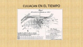 CULIACAN EN EL TIEMPO
 