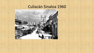 Culiacán Sinaloa 1960
 