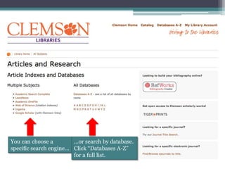 You can choose a
specific search engine…
…or search by database.
Click “Databases A-Z”
for a full list.
 