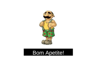 Bom Apetite! 