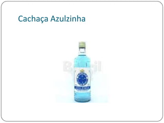 Cachaça Azulzinha