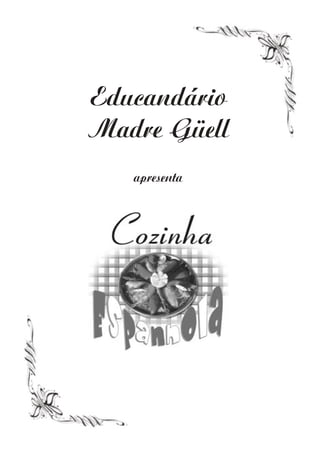 Educandário
Madre Güell
   apresenta
 