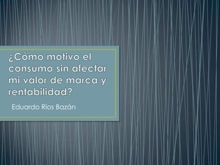 Eduardo Ríos Bazán

 