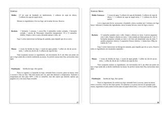 TEMPURÁ                                                                                              TEMPURÁ MISTO

 Molho:     2/3 de copo de hondashi ou dashinomoto, 2 colheres de sopa de shoyu,                      Molho Tentsuyu:        1 xícara de água, 2 colheres de sopa de hondashi, 3 colheres de sopa de
            2 colheres de sopa de saquê mirin.                                                                               shoyu, 1. ½ colheres de sopa de saquê mirin, 1. ½ colheres de chá de
                                                                                                                             açúcar.
          Misture os ingredientes e leve ao fogo, até levantar fervura. Reserve.
                                                                                                              Leve a água para ferver, acrescente o hondashi e deixe cozinhar por 2 minutos em fogo
                                                                                                     baixo. Adicione o restante dos ingredientes, deixe levantar fervura, retire do fogo e reserve.


 Recheio:     1 berinjela, 1 cenoura, 1 couve-flor, 4 pimentões verdes cortados, 1 berinjela
              cortada, 1 pacote de Harussame (macarrão transparente), 10 a 12 camarões
              médios, limpos e sem a casca, deixando apenas o rabo, sal.                              Recheio:     12 camarões grandes com o rabo, limpos e abertos ao meio, 4 peixes pequenos
                                                                                                                   com o rabo, limpos e abertos ao meio, 1 lula cortada em fatias grossas de 3 cm, 4
          Faça 3 cortes transversais na barriga do camarão, para impedir que ele se curve.                         berinjelas pequenas cortadas ao meio e em tiras sem desprender uma da outra, 4
                                                                                                                   quiabos pequenos inteiros, 4 cogumelos frescos inteiros, ½ batata doce 200g em
                                                                                                                   rodelas de 5 cm.

                                                                                                               Faça 3 cortes transversais na barriga do camarão, para impedir que ele se curve. Reserve
 Massa:     1 xícara de farinha de trigo, 1 xícara de água gelada, 1 colher de chá de aji-no-        todos os ingredientes em recipientes separados.
            moto, 1 colher de chá de sal, 2 colheres de sopa de óleo.

          Num recipiente misture os ingredientes, em movimentos de 8, até obter um ponto em
que o trigo ainda não se desfez totalmente na massa. Se preferir massa mais fina, acrescentar mais
água.                                                                                                 Massa:     1 xícara de farinha de trigo, 1 xícara de água gelada, 1 colher de chá de aji-no-
                                                                                                                 moto, 1 colher de chá de sal, 2 colheres de sopa de óleo.

                                                                                                               Num recipiente misture os ingredientes, em movimentos de 8, até obter um ponto em
                                                                                                     que o trigo ainda não se desfez totalmente na massa. Se preferir massa mais fina, acrescentar mais
 Finalização:     farinha de trigo, óleo quente.                                                     água.

         Passe os vegetais e o macarrão no trigo, retirando bem o excesso, passe na massa, retire
o excesso e frite no óleo. Não frite muitos por vez, para não diminuir a temperatura. Aumente a
temperatura do óleo para 180ºC e frite os camarões, mas não espere que dourem, apenas que
peguem cor e sua casca fique crocante.                                                                Finalização:     farinha de trigo, óleo quente.

                                                                                                                Passe os ingredientes do recheio no trigo, retirando bem o excesso, passe na massa,
                                                                                                     retire o excesso e frite no óleo bem quente. Os camarões e os peixes devem ser passados pela
                                                                                                     massa, segurando-os pela cauda Escorra tudo em papel-absorvente, e sirva com o molho à parte.




                                                                                               27                                                                                                   28
 