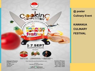 @ poster
Culinary Event
KAWANUA
CULINARY
FESTIVAL
 