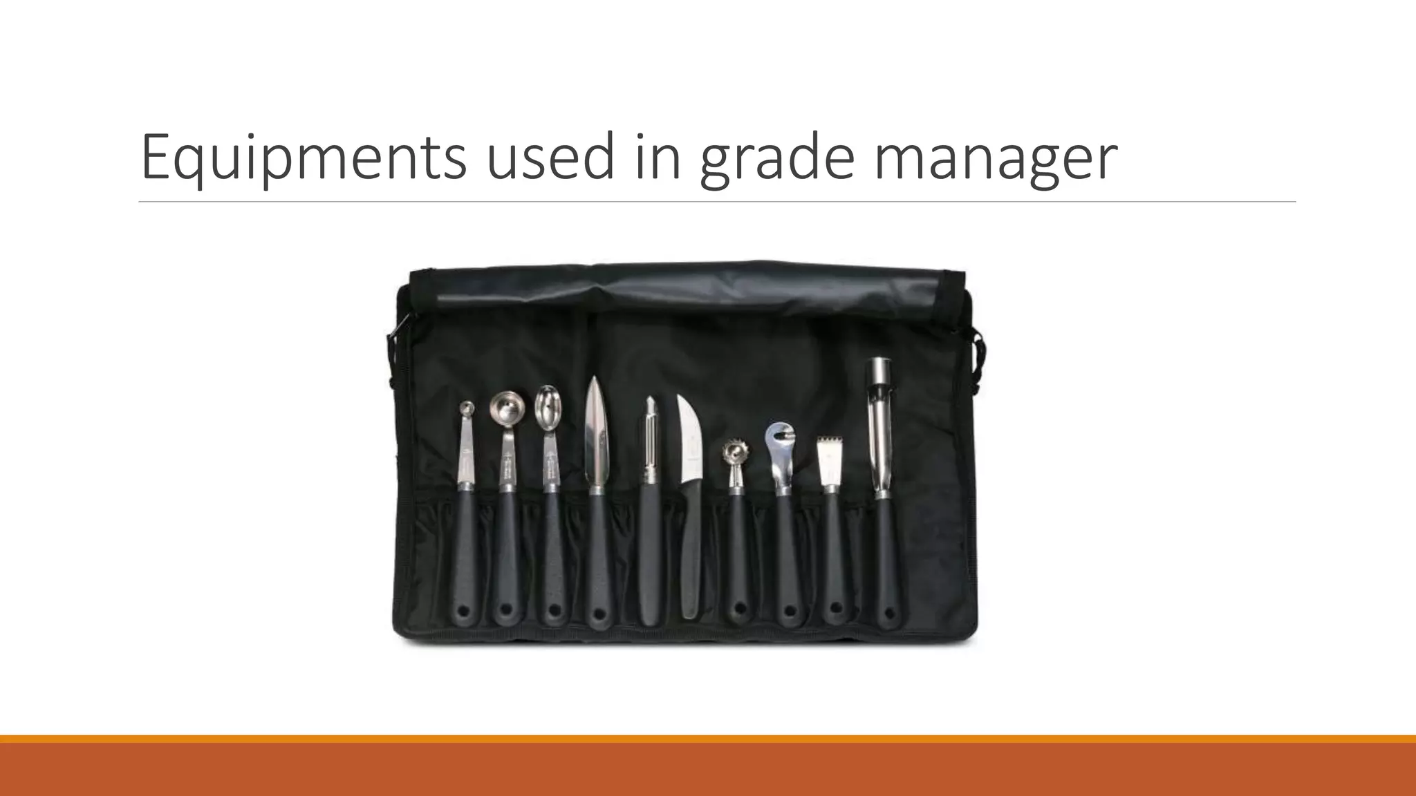 Equipments used in grade manager
 