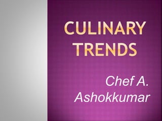 Chef A.
Ashokkumar
 