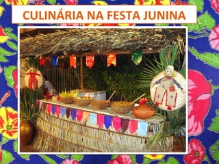 CULINÁRIA NA FESTA JUNINA