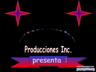 presenta  : Producciones Inc. Chubaka 