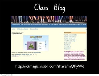 Class Blog




                          http://ictmagic.visibli.com/share/mQPyWd
Thursday, 19 April 2012
 