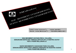 NOU MOVIMENT CIUTADÁ PER A  CULLERA. DENUNCIEM DEFECTES I IRREGULARITATS EN LA NOSTRA CIUTAT  PER A PODER MILLORAR-LA. NUE...
