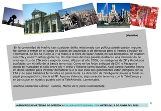 En la comunidad de Madrid casi cualquier delito relacionado con política puede quedar impune. No vamos a entrar en el jueg...