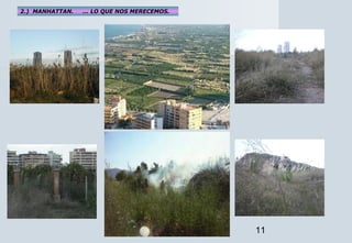 11
2.) MANHATTAN. ... LO QUE NOS MERECEMOS.
 