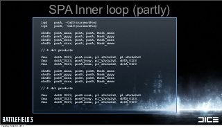 SPA Inner loop (partly)
                         lqd     posA, -0x20(currentPos)
                         lqd     posB, -0...