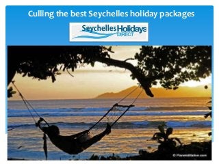 Culling the best Seychelles holiday packages
 