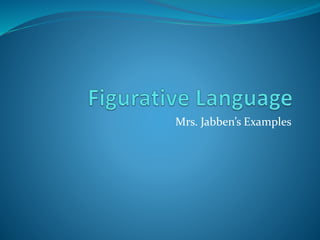 Mrs. Jabben’s Examples
 